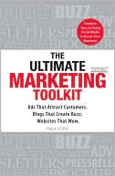 Paula Peters: The Ultimate Marketing Toolkit: Ads That Attract Customers. Blogs That Create Buzz. Web Sites That Wow.