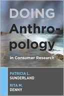 Patricia L. Sunderland: Doing Anthropology in Consumer Research