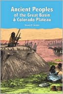 Book cover image of Ancient Peoples of the Great Basin and Colorado Plateau by Steven R. Simms