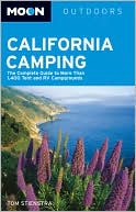 Tom Stienstra: Moon California Camping: The Complete Guide to More Than 1,400 Tent and RV Campgrounds