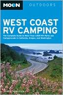 Tom Stienstra: Moon West Coast RV Camping: The Complete Guide to More Than 2,300 RV Parks and Campgrounds in Washington, Oregon, and California