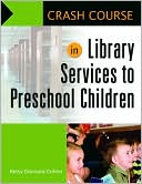 Book cover image of Crash Course in Library Services to Preschool Children by Betsy Diamant-Cohen