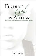 Book cover image of Finding God in Autism by Kathy Medina
