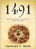 Charles C. Mann: 1491: New Revelations of the Americas Before Columbus