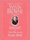Book cover image of Insight: Case Files from the Psychic World by Sylvia Browne