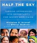 Book cover image of Half the Sky: Turning Oppression into Opportunity for Women Worldwide by Nicholas D. Kristof