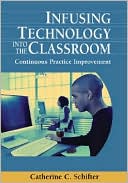Schifter: Infusing Technology into the Classroom: Continuous Practice Improvement