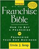 Book cover image of Franchise Bible by Erwin J. Keup