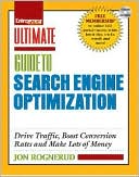 Book cover image of Ultimate Guide to Search Engine Optimization: Drive Traffic, Boost Conversion Rates and Make Lots of Money by Jon Rognerud