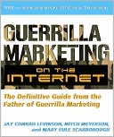 Jay Conrad Levinson: Guerrilla Marketing on the Internet: The Definitive Guide from the Father of Guerilla Marketing