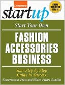 Entrepreneur Press: Start Your Own Fashion Accessories Business