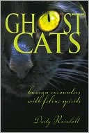 Book cover image of Ghost Cats: Human Encounters with Feline Spirits by Dusty Rainbolt