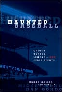 Book cover image of Haunted Baseball: Ghosts, Curses, Legends, and Eerie Events by Mickey Bradley