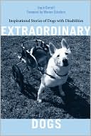 Book cover image of Extraordinary Dogs: Inspirational Stories of Dogs with Disabilities by Joyce Darrell