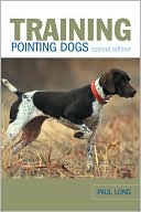 Paul Long: Training Pointing Dogs