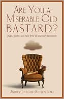 Andrew John: Are You a Miserable Old Bastard?