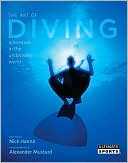Book cover image of The Art of Diving: Adventure in the Underwater World by Nick Hanna