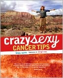 Kris Carr: Crazy Sexy Cancer Tips