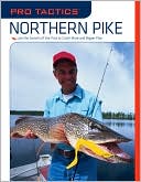John Ward Penny: Northern Pike: Use the Secrets of the Pros to Catch More and Bigger Pike