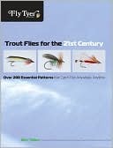 Dick Talleur: Trout Flies for the 21st Century: Over 200 Essential Patterns that Catch Fish Anywhere, Anytime