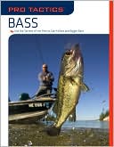 Book cover image of Bass: Use the Secrets of the Pros to Catch More and Bigger Bass by Karen Savik