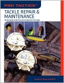 Book cover image of Pro Tactics: Tackle Repair & Maintenance by Kevin Dallmier