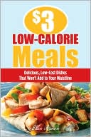 Book cover image of $3 Low-Calorie Meals: Delicious, Low-Cost Dishes That Won't Add to Your Waistline by Ellen Brown
