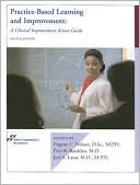 Eugene C. Nelson: Practice-Based Learning and Improvement: A Clinical Improvement Action Guide