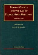 Peter W. Low: Federal Courts and the Law of Federal-State Relations