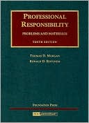 Book cover image of Morgan and Rotunda's Professional Responsibility, Problems and Materials, 10th Edition by Thomas D. Morgan