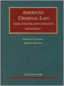 Markus D. Dubber: American Criminal Law: Cases, Statutes and Comments