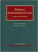 Kristin Hickman: Federal Administrative Law, Cases and Materials