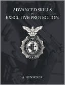 A. Hunsicker: Advanced Skills In Executive Protection