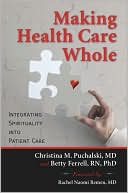 Christina Puchalski: Making Health Care Whole: Integrating Spirituality into Patient Care