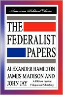 Alexander Hamilton: The Federalist Papers