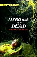 Thomas Randall: Dreams of the Dead (The Waking Series)