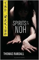 Thomas Randall: Spirits of the Noh (The Waking Series)