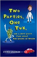 Book cover image of Two Parties, One Tux, and a Very Short Film about The Grapes of Wrath by Steven Goldman
