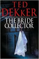Book cover image of The Bride Collector by Ted Dekker