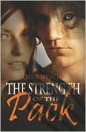 Book cover image of The Strength of the Pack by Jorrie Spencer