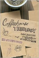 Book cover image of Coffeehouse Theology by Ed Cyzewski