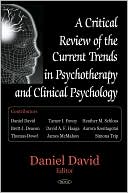 Daniel David: A Critical Review of the Current Trends in Psychotherapy and Clinical Psychology