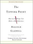 Book cover image of The Tipping Point: How Little Things Can Make a Big Difference by Malcolm Gladwell