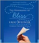 Book cover image of The Geography of Bliss: One Grump's Search for the Happiest Places in the World by Eric Weiner