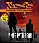 James Patterson: Saving the World and Other Extreme Sports (Maximum Ride Series #3)