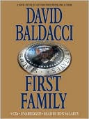 David Baldacci: First Family (Sean King and Michelle Maxwell Series #4)