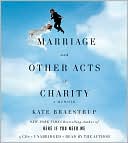 Book cover image of Marriage and Other Acts of Charity: A Memoir by Kate Braestrup