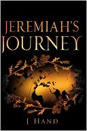 Book cover image of Jeremiah's Journey by J Hand