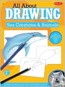 Walter Foster Publishing: All about Drawing Sea Creatures and Animals (All about Drawing Series)