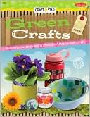Book cover image of Green Crafts: Become an Earth-Friendly Craft Star, Step by Easy Step! by Megan Friday
